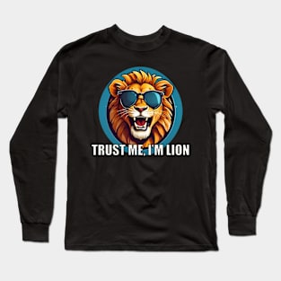 Trust me I'm Lion - Punny Slogan Long Sleeve T-Shirt